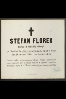 Stefan Florek dyetaryusz c. k. Dyrekcyi koleji państwowych [...] zmarł w Bogu dnia 18 stycznia 1899 r. przeżywszy lat 36 [...]