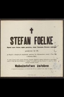 Stefan Foelke, Obywatel miasta Krakowa, majster powroźniczy [...] zasnął w Panu dnia 3 Kwietnia 1893 r. [...]