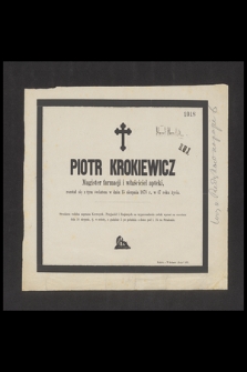 Piotr Krokiewicz Magister farmacji i właściciel apteki, rozstał się z tym światem w dniu 15 sierpnia 1873 r., w 47 roku życia [...]