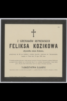Feliksa Z Szreniawów Rupniewskich Kozikowa : obywatelka miasta Krakowa, [...] zasnęła w Panu dnia 29 lipca 1901 roku