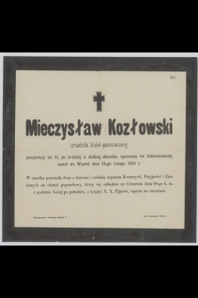 Mieczysław Kozłowski : urzędnik kolei państwowej, [...] zmarł we Wtorek dnia 16-go Lutego 1904 r.