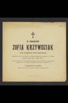 Z Iskrów Zofia Krzywdziak żona konduktora kolei państwowej, przeżywszy lat 40 […] zmarła dnia 9 Maja 1900 r. [...]