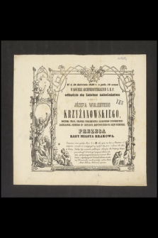 W d. 28 Kwietnia 1849 r. o godz. 10 zrana w Kościele Archipresbyterjalnym N. M. P. odbędzie się żałobne nabożeństwo za duszę Ś. p. Józefa Walentego Krzyżanowskiego […]