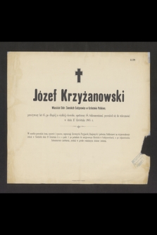 Józef Krzyżanowski Właściciel Dóbr ziemskich Cudzynowice w Królestwie Polskiem, prezeżywszy lat 65 [...] przeniósł się do wieczności w dniu 17 Kwietnia 1885 r. [...]