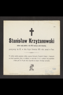 Stanisław Krzyżanowski żołnierz wojsk polskich z roku 1831, towarzysz sztuki drukarskiej, przeżywszy lat 83, w dniu 6-tym Kwietnia 1885 roku zasnął w Panu […]