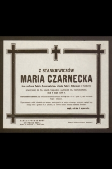 Z Stankiewiczów Maria Czarnecka [...] zmarła tragicznie, opatrzona św. Sakramentami, dnia 4 maja 1946 r.