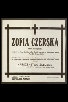 Zofia Czerska emer. nauczycielka [...] zasnęła w Panu dnia 21 marca 1940 r.