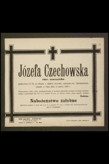 Józefa Czechowska emer. nauczycielka [...] zasnęła w Panu dnia 14 marca 1945 r.