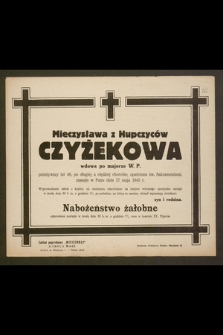 Mieczysława z Hupczyców Czyżekowa wdowa po majorze W. P. [...] zasnęła w Panu dnia 27 maja 1945 r.