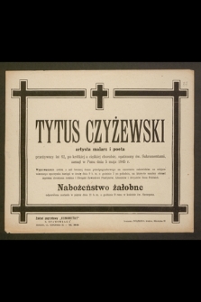 Tytus Czyżewski artysta malarz i poeta [...] zasnął w Panu dnia 5 maja 1945 r.