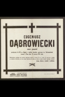 Eugeniusz Dąbrowiecki emer. generał [...] zasnął w Panu dnia 15 czerwca 1941 roku