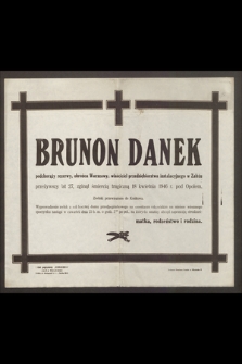 Brunon Danek podchorąży rezerwy, obrońca Warszawy [...] zginął śmiercią tragiczną 18 kwietnia 1946 r. pod Opolem