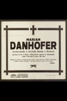 Marian Danhofer inżynier-chemik [...] zasnął w Panu dnia 22 marca 1942 roku