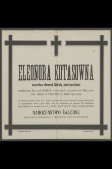 Eleonora Kotasowna : uczennica dawnej Szkoły przemysłowej [...] zasnęła w Panu dnia 27. marca 1914 roku