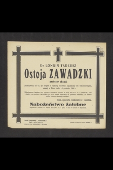 Dr Longin Tadeusz Ostoja Zawadzki profesor chemii [...], zasnął w Panu dnia 15 grudnia 1944 r. [...]