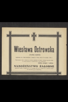 Wiesława Ostrowska artystka malarka [...], zasnęła w Panu dnia 20 września 1952 r. [...]