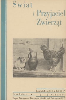 Świat i Przyjaciel Zwierząt : organ Zjednoczenia Towarzystw Opieki nad Zwierzętami R. P. R.9, 1937, nr 3