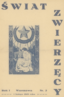 Świat Zwierzęcy : organ Polskiej Ligi Przyjaciół Zwierząt. R.1, 1929, nr 2