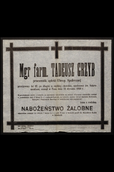 Mgr farm. Tadeusz Grzyb pracownik apteki Ubez. Społecznej [...] zasnął w Panu dnia 31 stycznia 1950 r. [...]