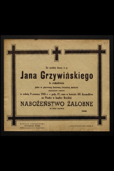 Za spokój duszy ś. p. Jana Grzywińskiego b. redaktora jako w pierwszą bolesną rocznicę śmierci odprawione zostanie w sobotę 9 czerwca 1945 [...] nabożeństwo żałobne [...]
