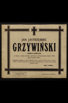 Jan Jastrzębiec Grzywiński redaktor-publicysta [...] zasnął w Panu dnia 9 czerwca 1944 r. [...]