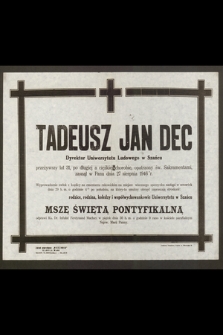 Tadeusz Jan Dec Dyrektor Uniwersytetu Ludowego w Szańcu [...] zasnął w Panu dnia 27 sierpnia 1946 r.