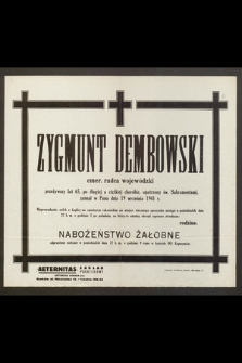 Zygmunt Dembowski emer. radca wojewódzki [...] zasnął w Panu dnia 19 września 1941 r.