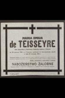 Maria Emilia de Teisseyre emer. nauczycielka b. Państwowego Seminarium żeńskiego w Krakowie [...] zmarła w dniu 28 września 1948 r.