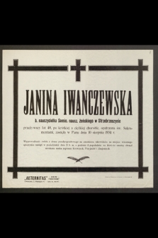 Janina Iwanczewska, b. nauczycielka [...] przeżywszy lat 40 [...] zasnęła w Panu dnia 10 sierpnia 1934 r.