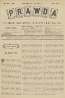 Prawda : tygodnik polityczny, społeczny i literacki. R.27, 1907, nr 29