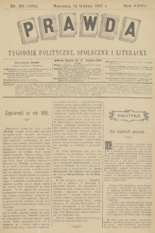 Prawda : tygodnik polityczny, społeczny i literacki. R.27, 1907, nr 50