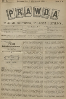 Prawda : tygodnik polityczny, społeczny i literacki. R.20, 1900, nr 3