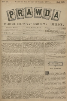 Prawda : tygodnik polityczny, społeczny i literacki. R.20, 1900, nr 31