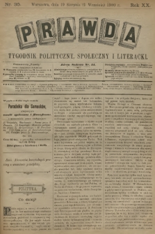 Prawda : tygodnik polityczny, społeczny i literacki. R.20, 1900, nr 35