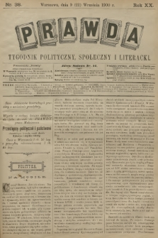 Prawda : tygodnik polityczny, społeczny i literacki. R.20, 1900, nr 38