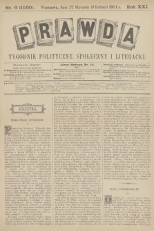 Prawda : tygodnik polityczny, społeczny i literacki. R.21, 1901, nr 6