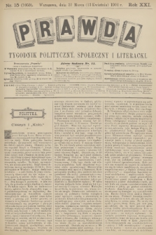 Prawda : tygodnik polityczny, społeczny i literacki. R.21, 1901, nr 15