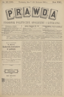 Prawda : tygodnik polityczny, społeczny i literacki. R.21, 1901, nr 16