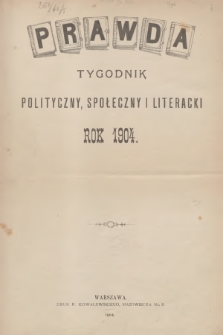 Prawda : tygodnik polityczny, społeczny i literacki. R.24, 1904, nr Spis rzeczy