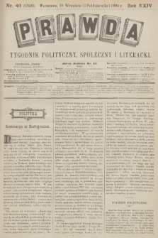 Prawda : tygodnik polityczny, społeczny i literacki. R.24, 1904, nr 40