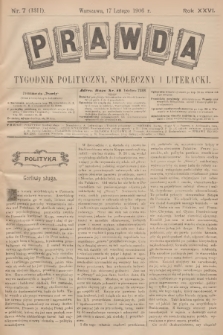 Prawda : tygodnik polityczny, społeczny i literacki. R.26, 1906, nr 7