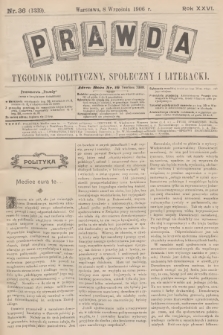 Prawda : tygodnik polityczny, społeczny i literacki. R.26, 1906, nr 36