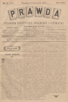 Prawda : tygodnik polityczny, społeczny i literacki. R.26, 1906, nr 41