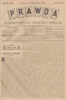 Prawda : tygodnik polityczny, społeczny i literacki. R.26, 1906, nr 42