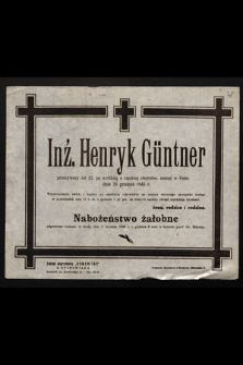 Inż. Henryk Güntner [...] zasnął w Panu dnia 28 grudnia 1945 r. [...]