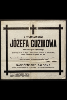 Z Szymoniaków Józefa Guzikowa żona emeryta wojskowego [...] zasnęła w Panu dnia 10 grudnia 1941 roku [...]