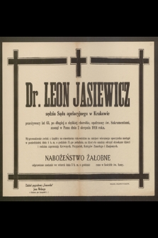 Dr. Leon Jasiewicz, sędzia [...] przeżywszy lat 63 [...] zasnął w Panu dnia 2 sierpnia 1924 roku