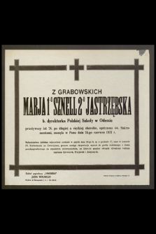 Z Grabowskich Marja 1º Sznell 2º Jastrzębska, b. dyrektorka Polskiej Szkoły w Oddesie, przeżywszy lat 78, zasnęła w Panu dnia 24-go czerwca 1931 r.