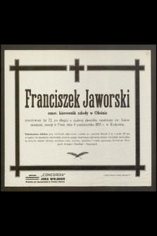 Franciszek Jaworski [...] przeżywszy lat 72 [...] zasnął w Panu dnia 8 października 1935 r. [...]
