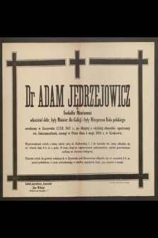 Dr Adam Jędrzejowicz [...] urodzony w Zaczerniu 17/XII. 1847 r. [...] zasnął w Panu dnia 4 maja 1924 r. [...]
